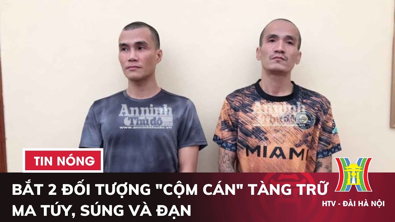 Bắt 2 đối tượng "cộm cán" tàng trữ ma túy, súng và đạn | Tin nóng nhất hôm nay