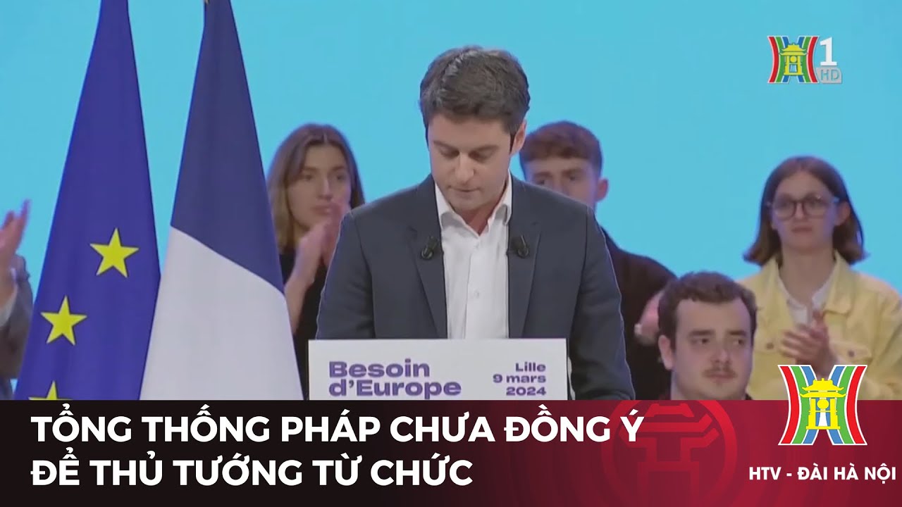 Tổng thống Pháp chưa đồng ý để Thủ tướng từ chức | Tin tức mới nhất | Tin quốc tế