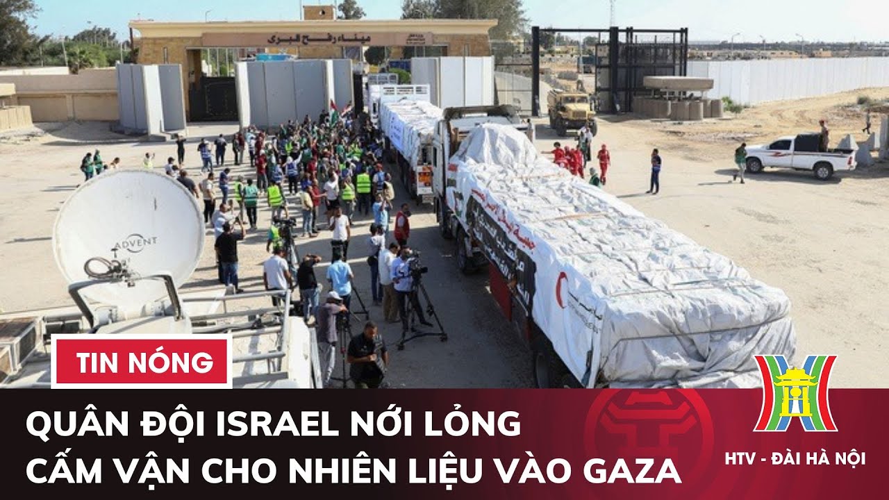 Quân đội Israel để ngỏ khả năng nới lỏng cấm vận cho nhiên liệu vào Gaza | Tin quốc tế mới nhất