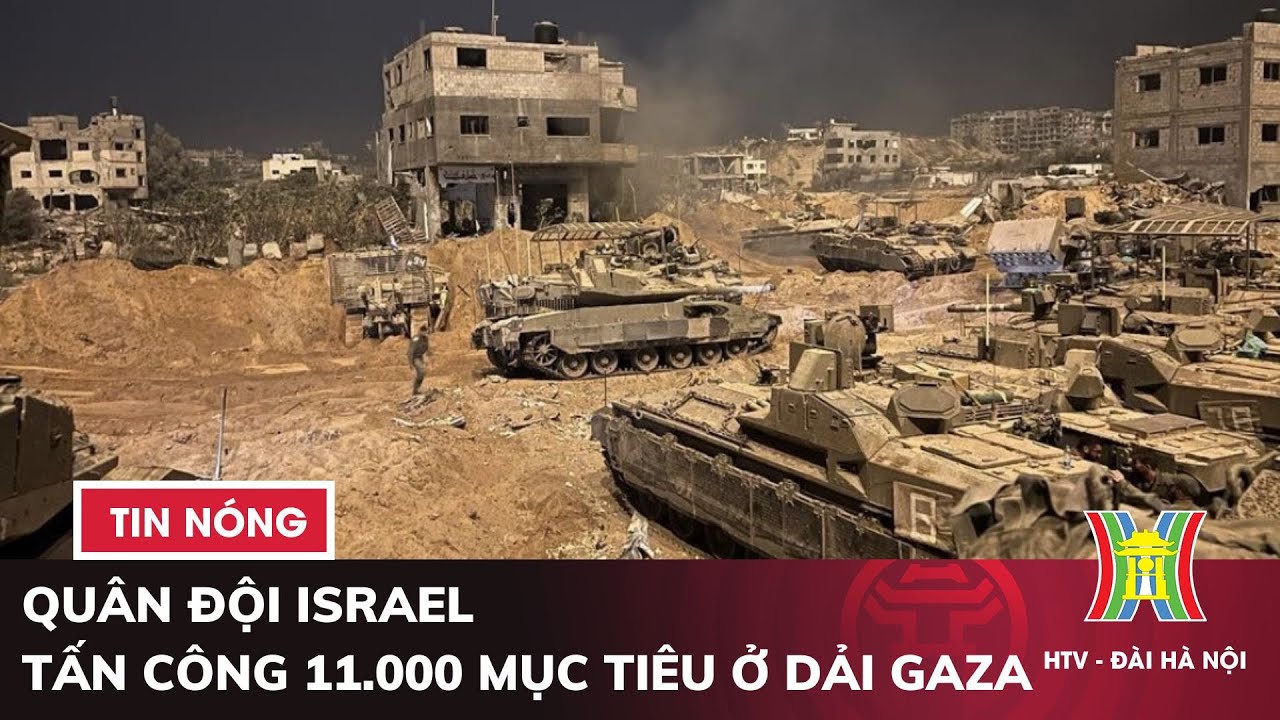 Israel: Quân đội tấn công 11.000 mục tiêu ở Dải Gaza; số binh sĩ tử trận tăng mạnh