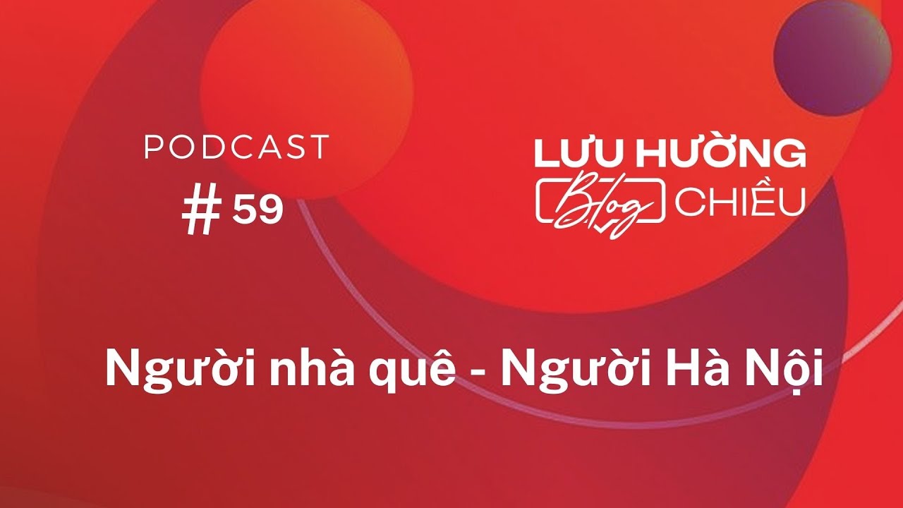 Người nhà quê - Người Hà Nội | Lưu Hường Blog