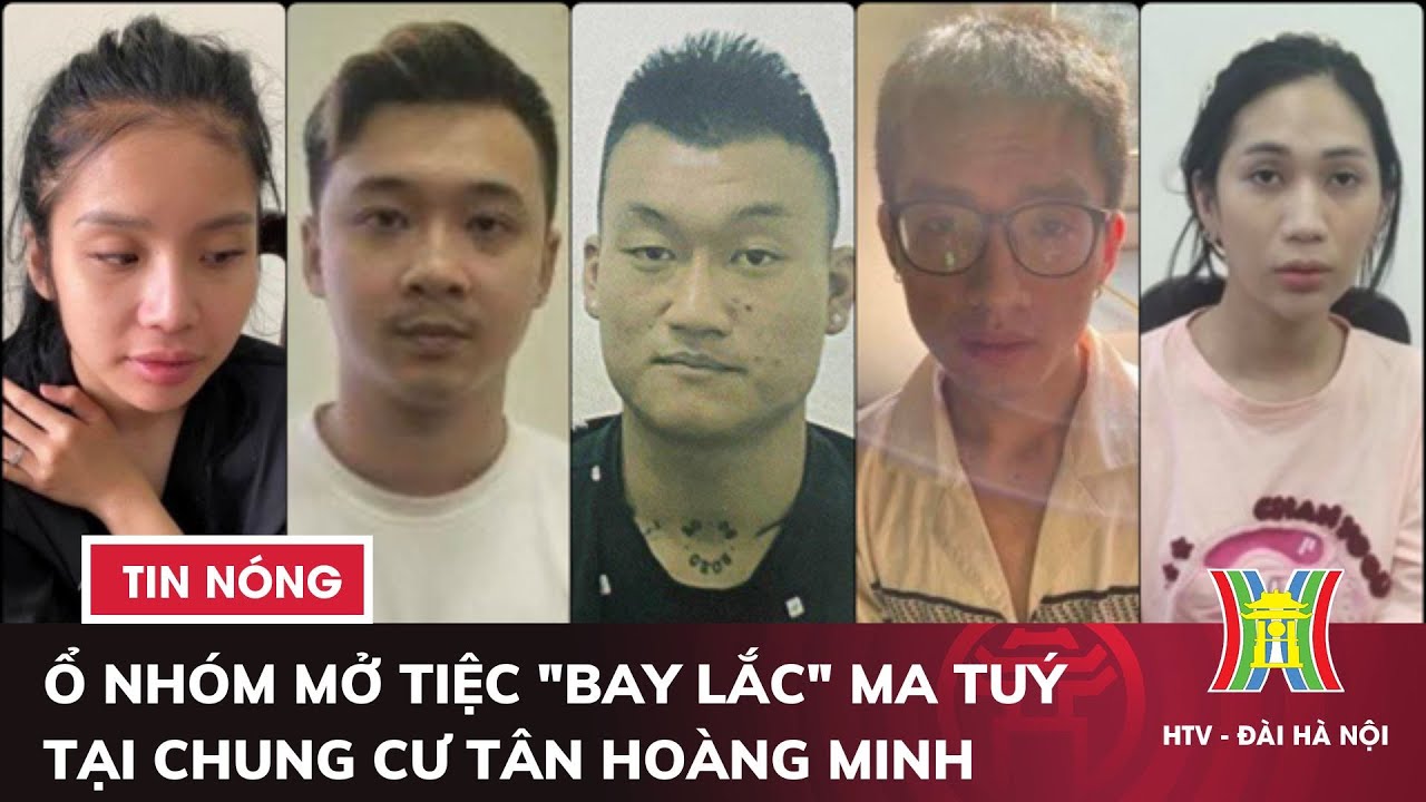 Bắt giữ ổ nhóm mở tiệc "bay lắc" ma tuý tại chung cư Tân Hoàng Minh | Tin nóng nhất hôm nay