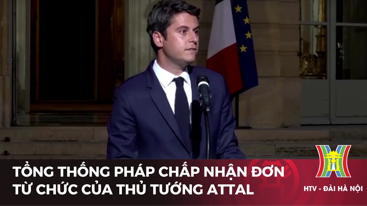 Tổng thống Pháp chấp nhận đơn từ chức của thủ tướng Attal | Tin tức mới nhất | Tin quốc tế