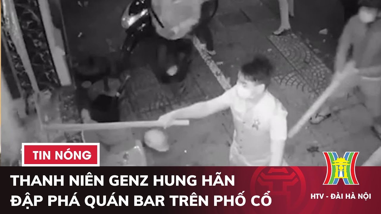 Thanh niên GenZ hung hãn đập phá quán bar trên phố cổ rồi bỏ trốn | Tin tức