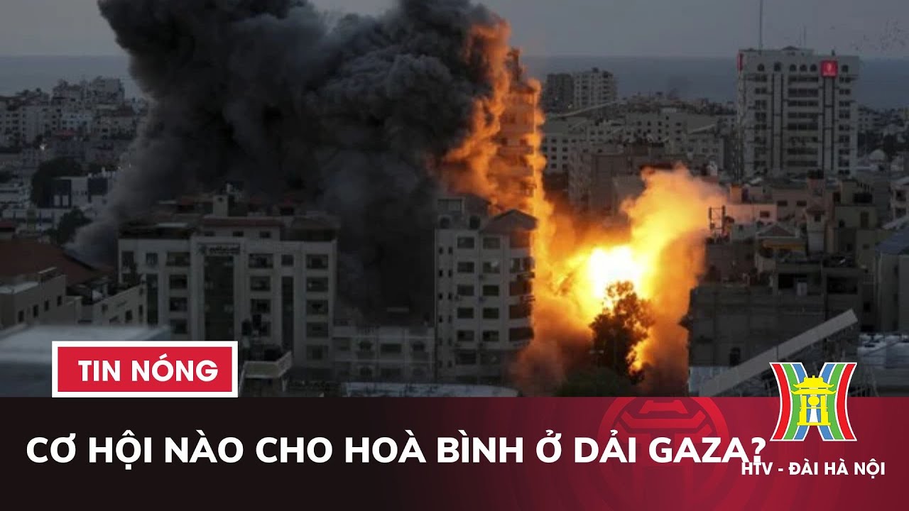 Cơ hội nào cho hoà bình ở dải Gaza? | Tin quốc tế nóng nhất