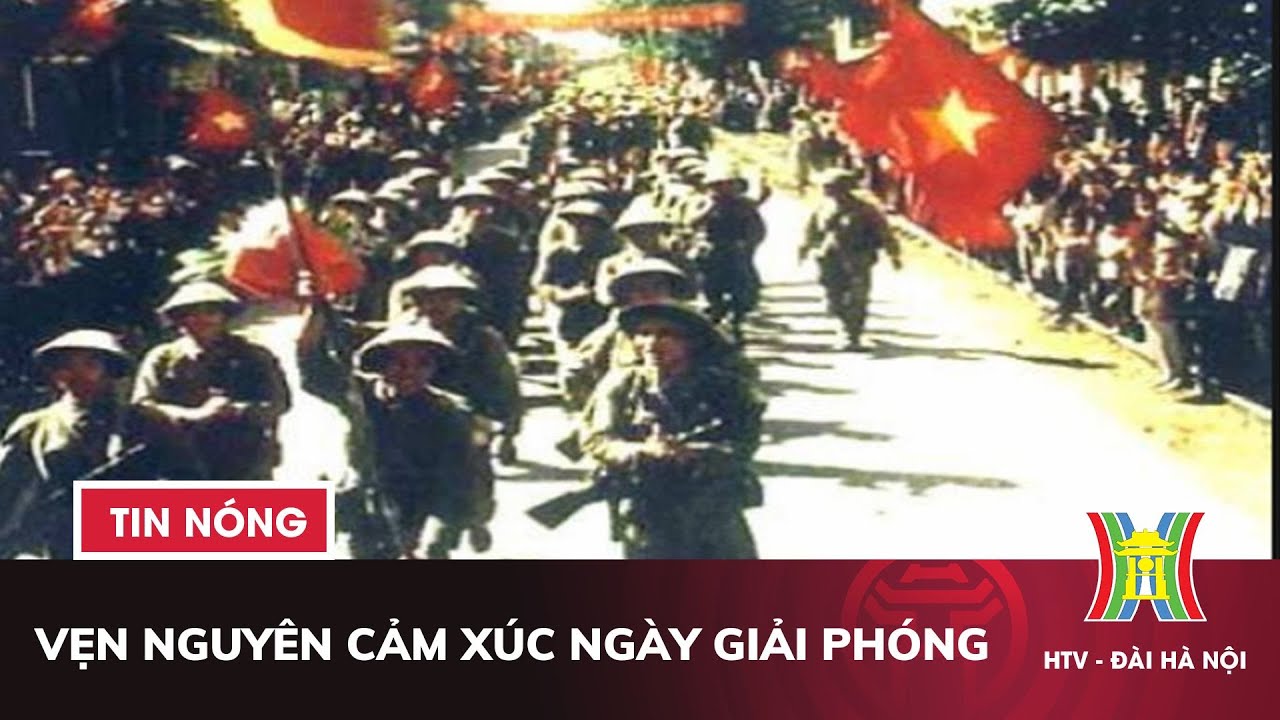 Vẹn nguyên cảm xúc ngày giải phóng | Tin tức