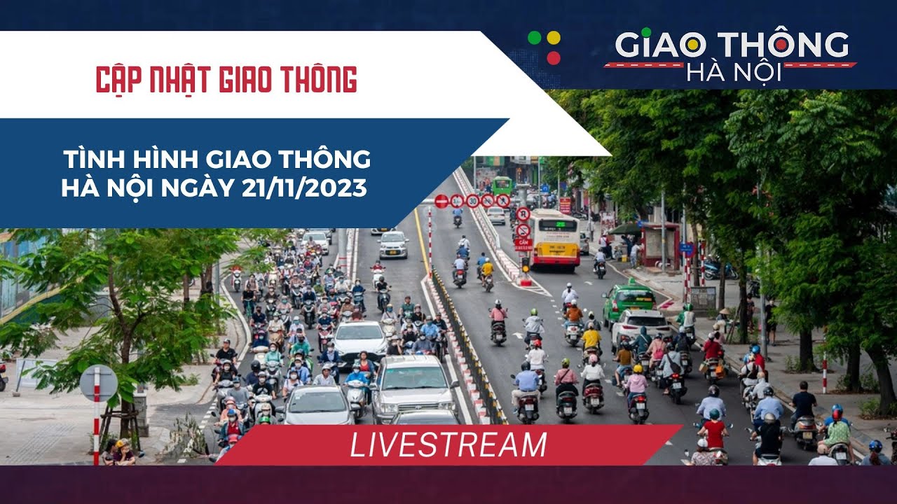 Tình hình giao thông Hà Nội ngày 22/11/2023