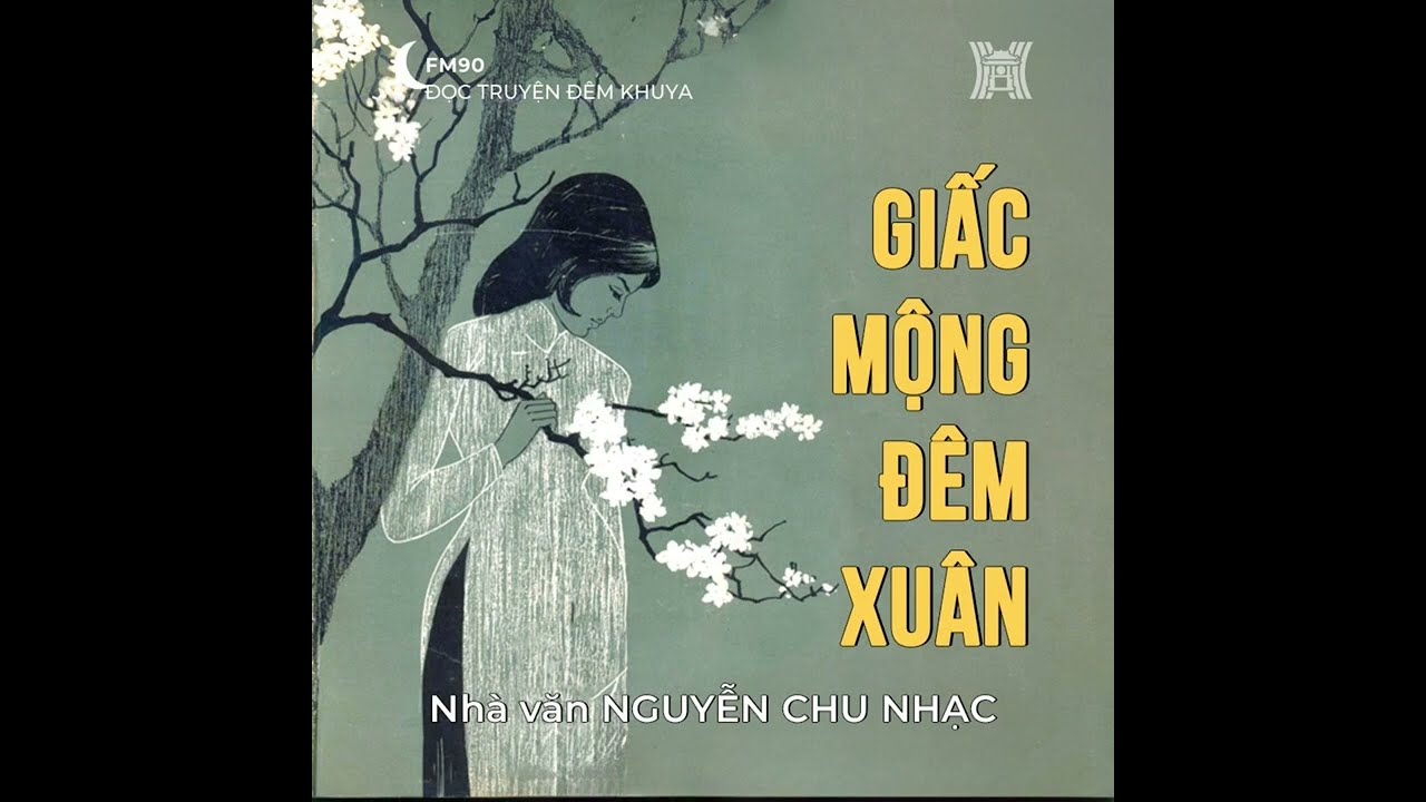 Truyện ngắn ‘Giấc mộng đêm xuân’ - Nguyễn Chu Nhạc | Đọc truyện đêm khuya 2024