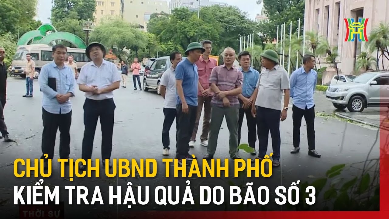 Bí thư Thành ủy chỉ đạo khắc phục hậu quả bão số 3 | Tin tức