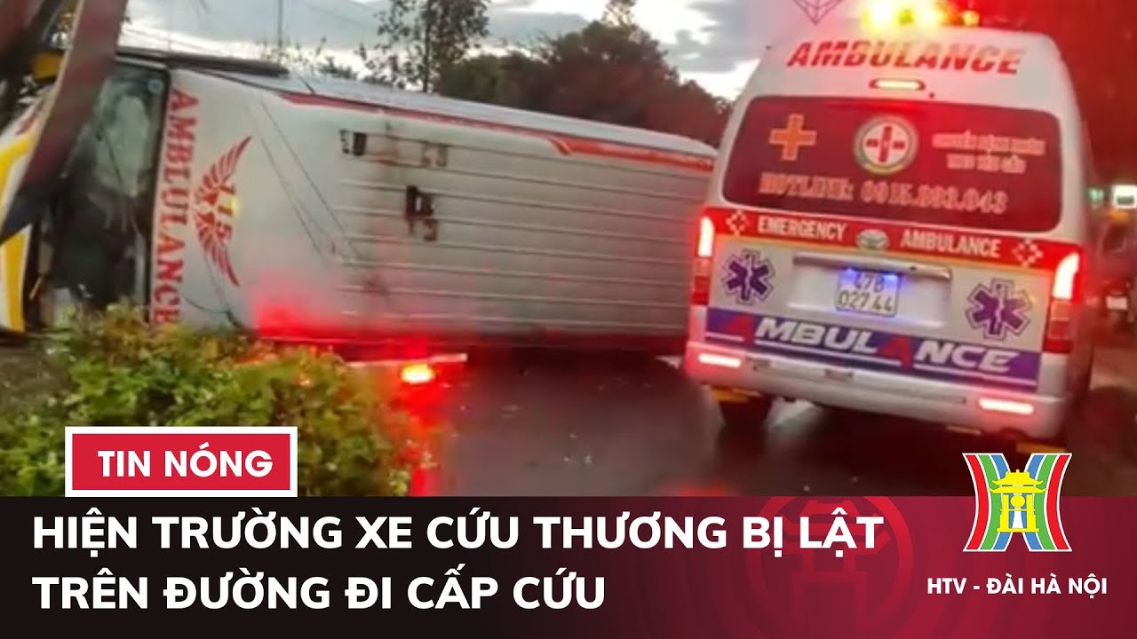 Hiện trường xe cứu thương bị lật trên đường đi cấp cứu, bệnh nhi tử vong | Tin nóng nhất hôm nay