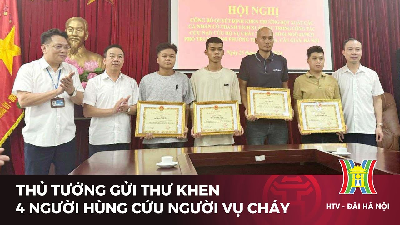 Thủ tướng gửi thư khen 4 người hùng cứu người vụ cháy | Tin tức mới nhất hôm nay