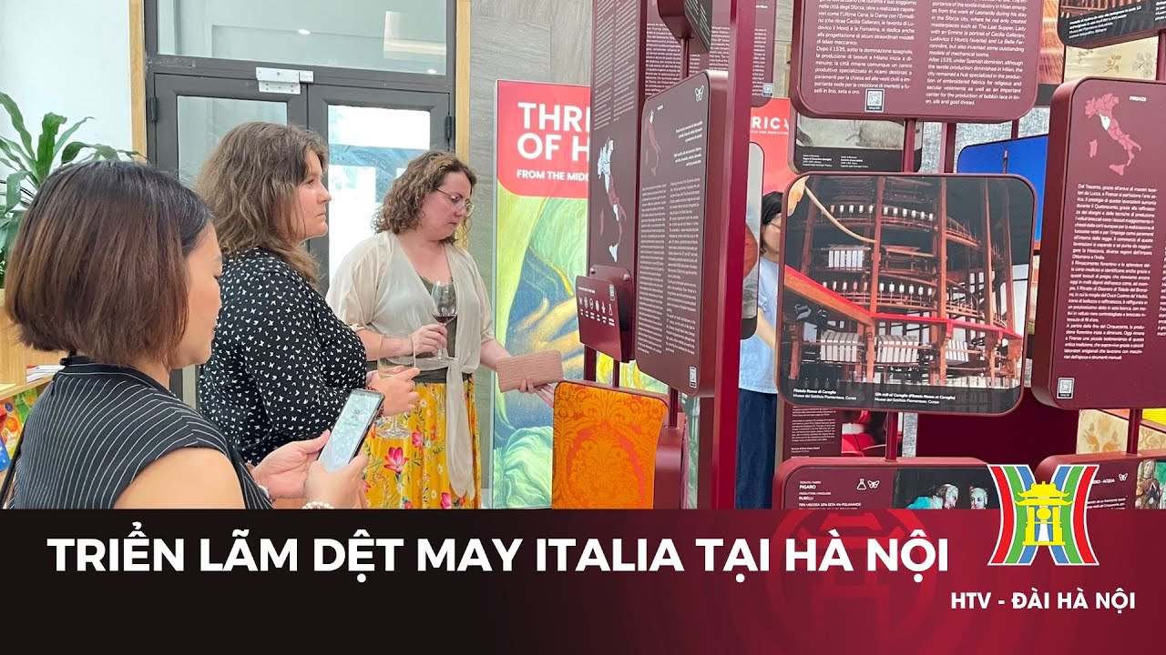 Triển lãm "Dệt may Italia" tại Hà Nội | Tin tức mới nhất hôm nay