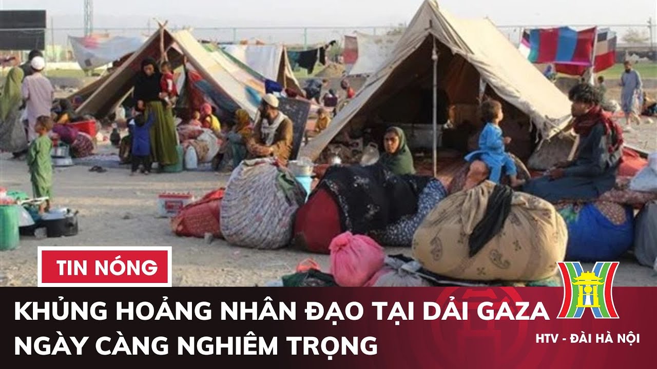 Khủng hoảng nhân đạo tại Dải Gaza ngày càng nghiêm trọng | Tin quốc tế mới nhất