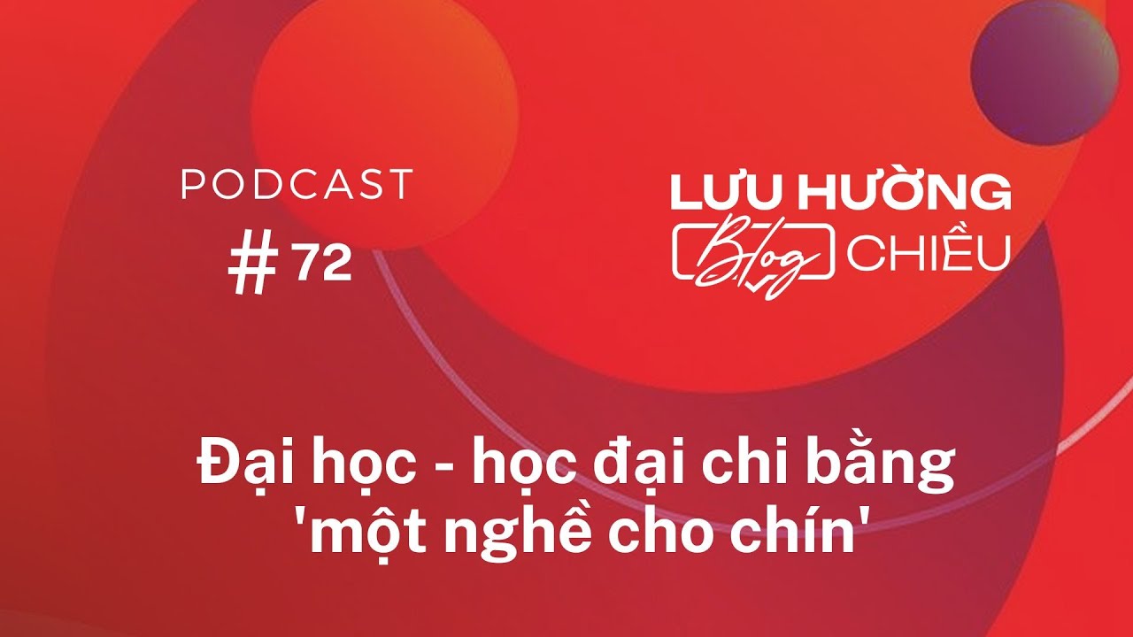 Đại học - học đại chi bằng 'một nghề cho chín'| Lưu Hường Blog