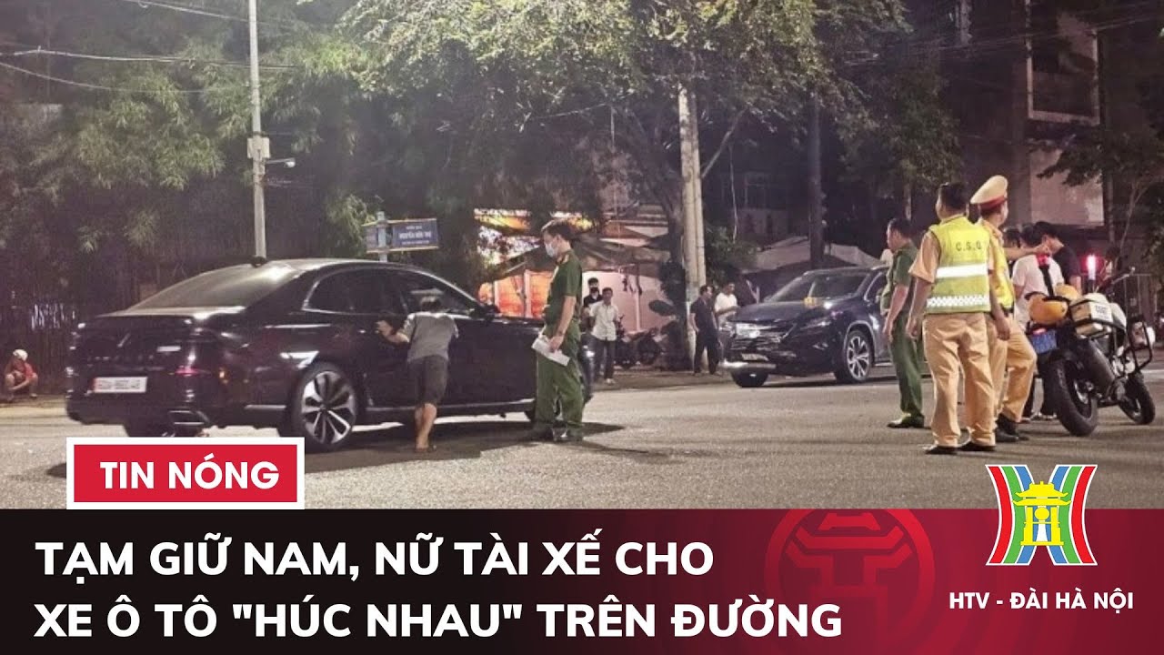 Tạm giữ nam, nữ tài xế cho xe ô tô "húc nhau" trên đường | Tin nóng nhất hôm nay