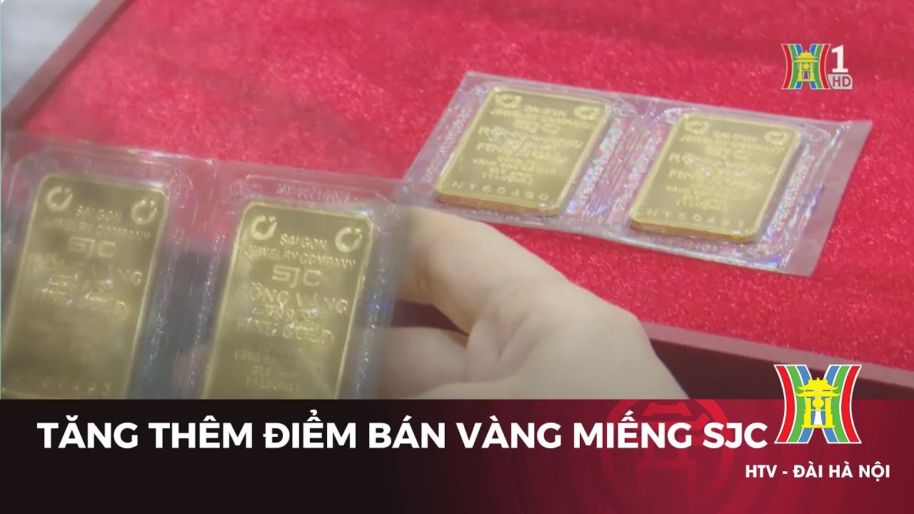 Tăng thêm điểm bán vàng miếng SJC | Tin tức mới nhất hôm nay