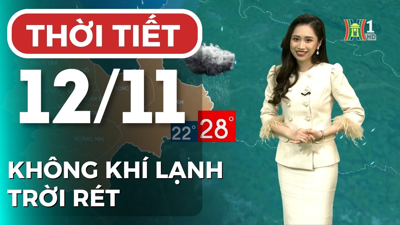 Dự báo thời tiết hôm nay ngày mai 12/11 | Dự báo thời tiết đêm nay mới nhất | Thời tiết 3 ngày tới