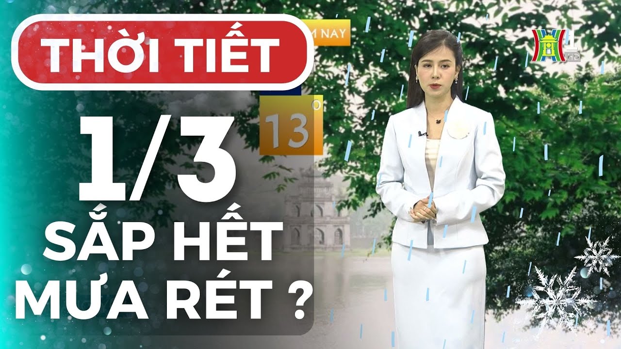 Dự báo thời tiết Thủ đô Hà Nội hôm nay 1/3/2024 | Thời tiết hôm nay | Dự báo thời tiết mới nhất