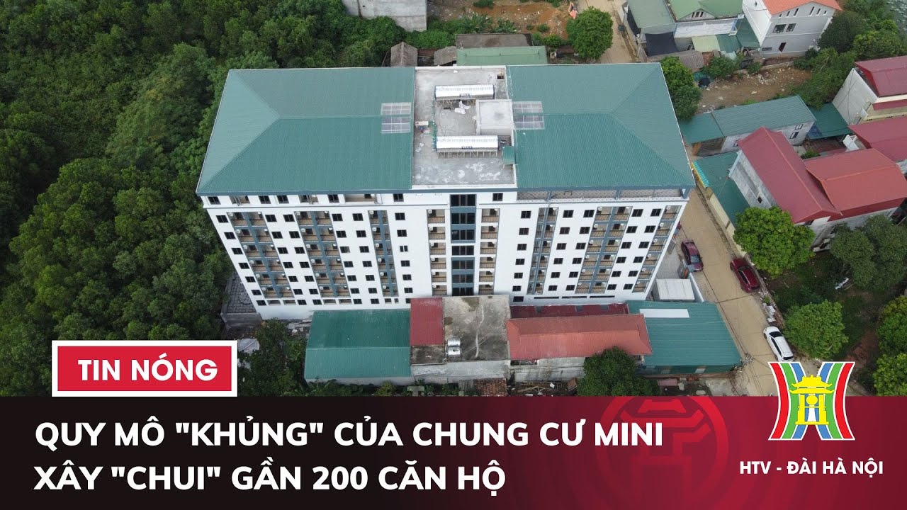 Quy mô "khủng" của chung cư mini xây "chui" gần 200 căn hộ | Tin tức