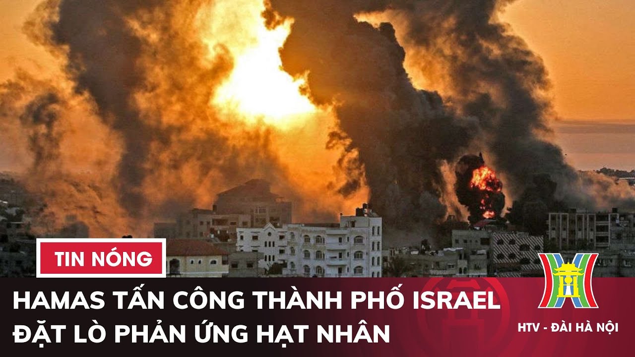 Kinh hoàng Hamas tấn công dữ dội thành phố đặt lò phản ứng hạt nhân của Israel | Tin quốc tế