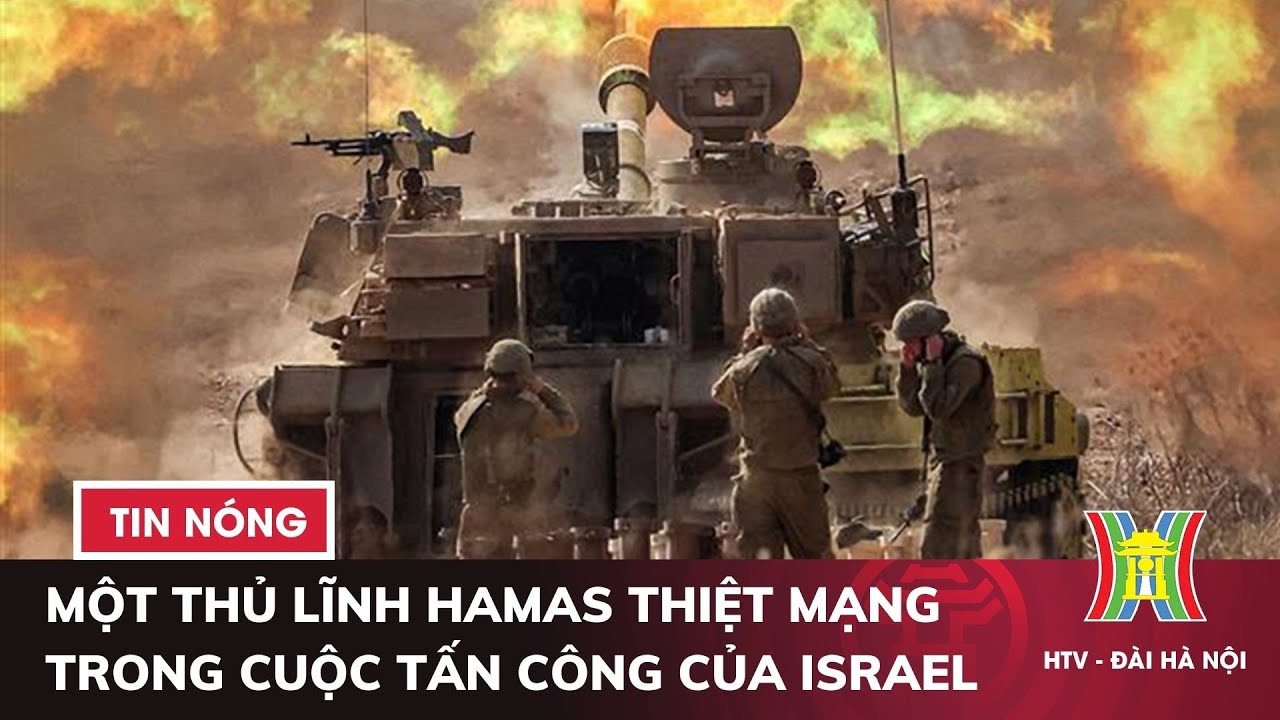 Một thủ lĩnh Hamas thiệt mạng trong cuộc tấn công của Israel | Tin thế giới