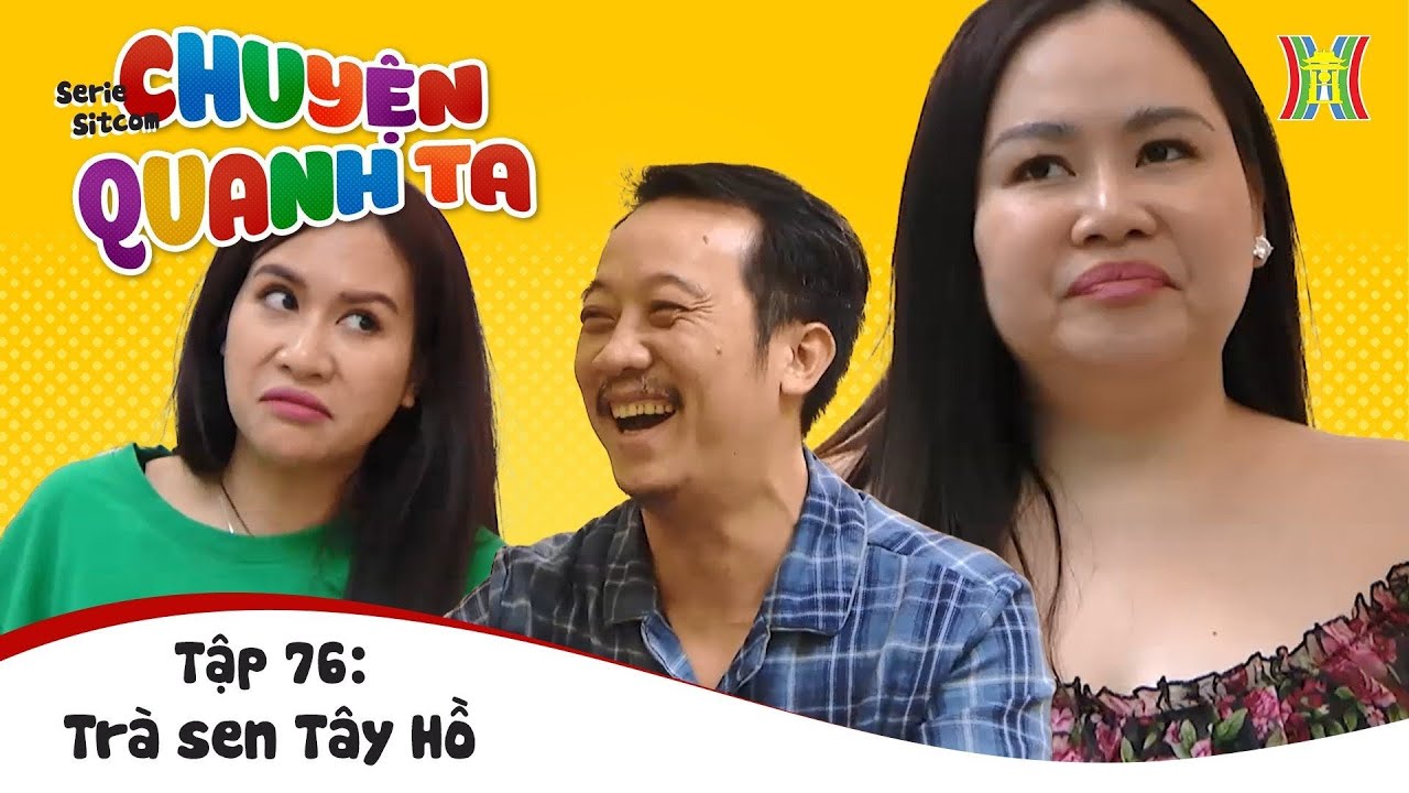 Phim Chuyện Quanh Ta Tập 76 - Trà Sen Tây Hồ - Phim Drama Hài Vui Nhộn Mới Hay Nhất 2023