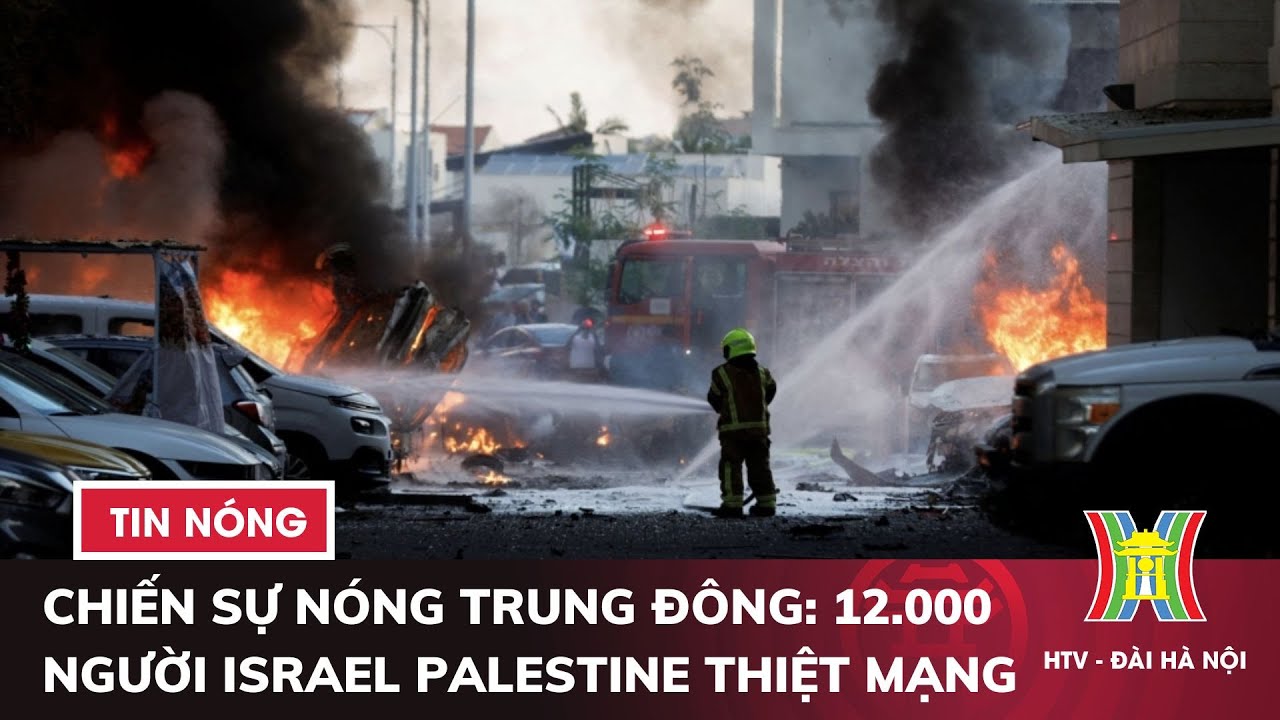 Chiến sự nóng tại Trung Đông: Hơn 12.000 người Israel và Palestine thiệt mạng | Tin tức