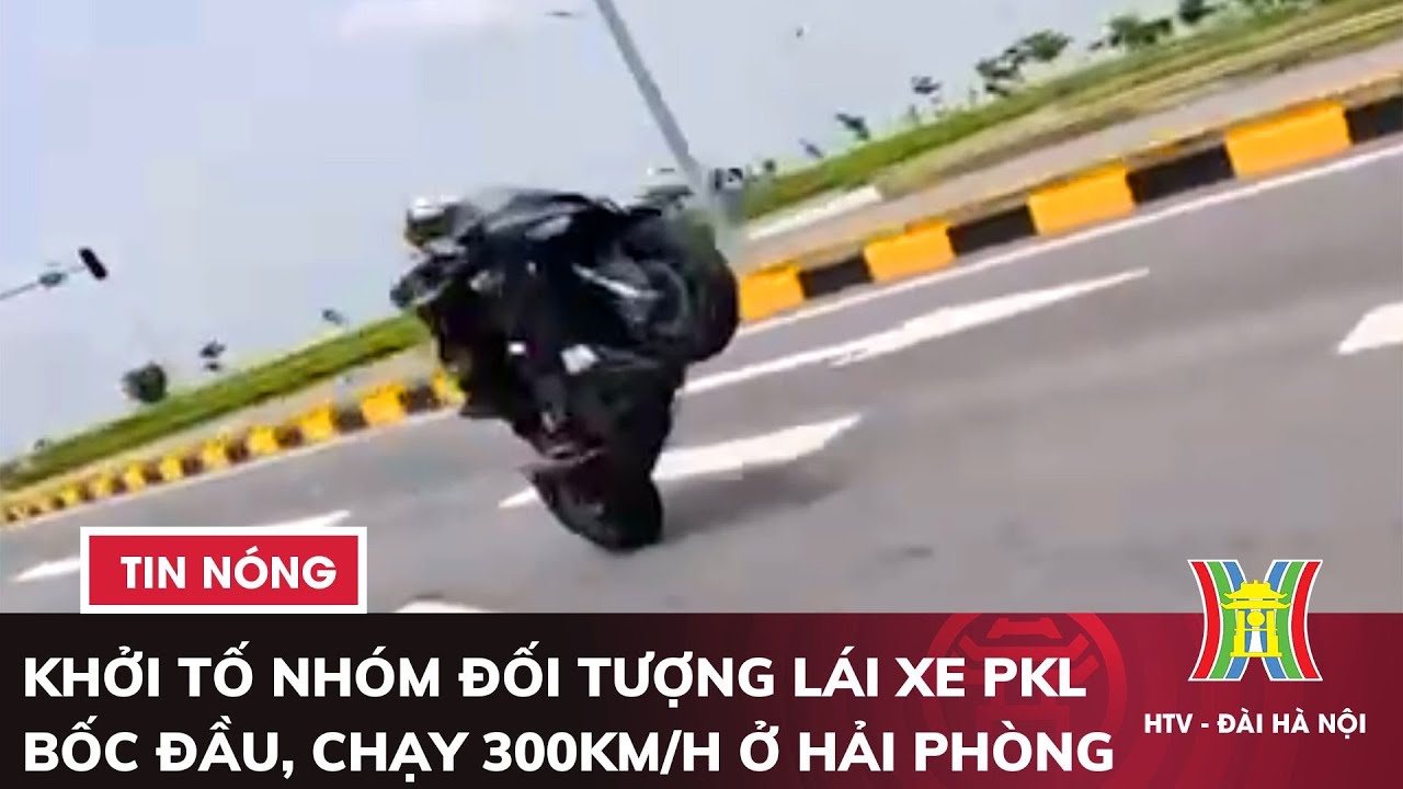 Khởi tố nhóm đối tượng lái xe PKL bốc đầu, chạy 300km/h ở Hải Phòng | Tin nóng nhất hôm nay