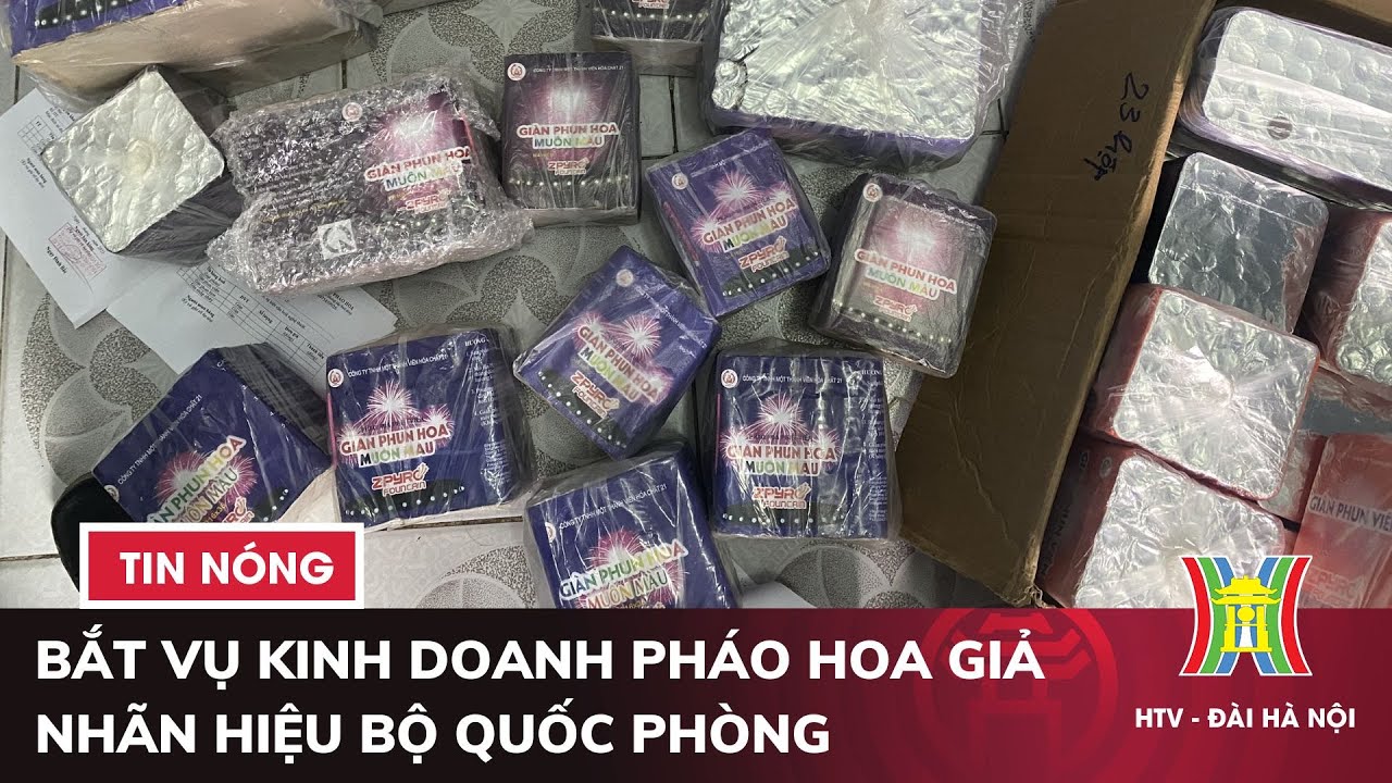 Bắt vụ kinh doanh pháo hoa giả nhãn hiệu Bộ Quốc phòng | Tin tức