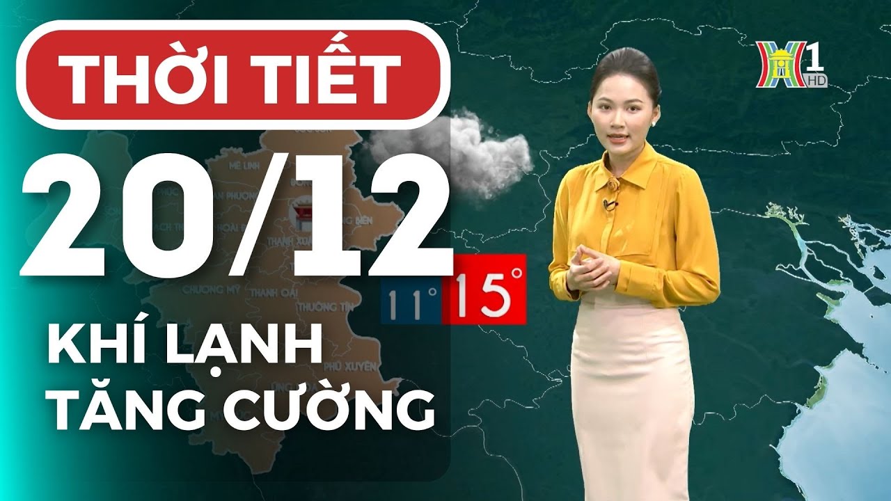 Dự báo thời tiết hôm nay ngày mai 20/12 | Dự báo thời tiết đêm nay mới nhất | Thời tiết 3 ngày tới