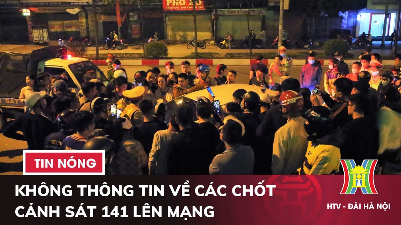 Không thông tin các chốt 141 lên mạng | Tin tức