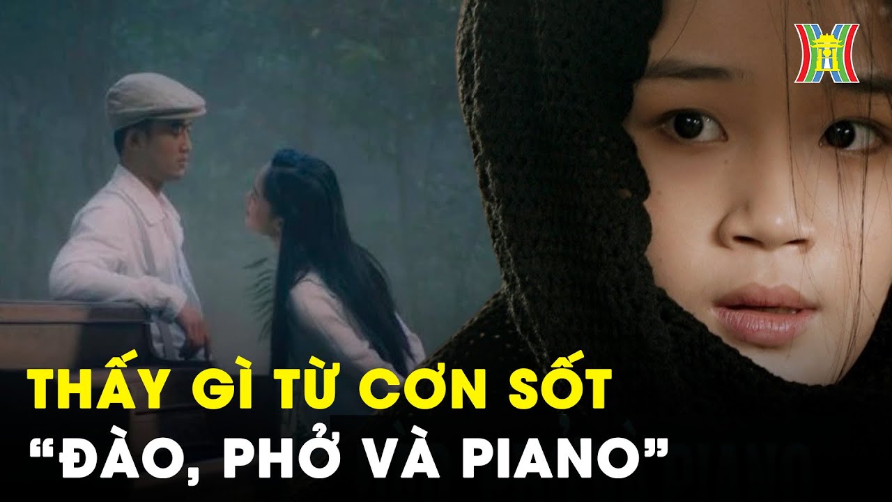 Thấy gì từ cơn sốt “Đào, phở và piano” ? | Thời sự 18:00