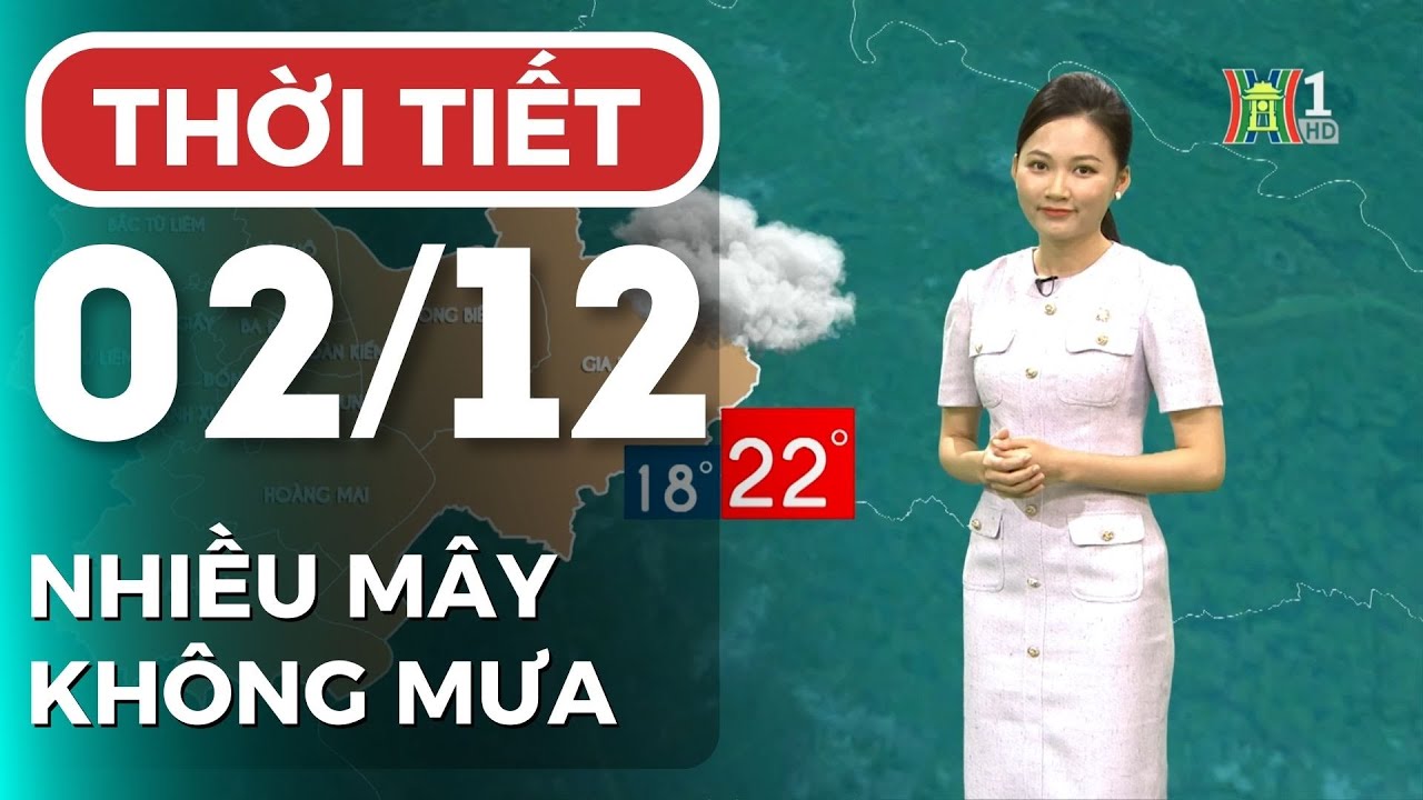 Dự báo thời tiết hôm nay ngày mai 02/12 | Dự báo thời tiết đêm nay mới nhất | Thời tiết 3 ngày tới