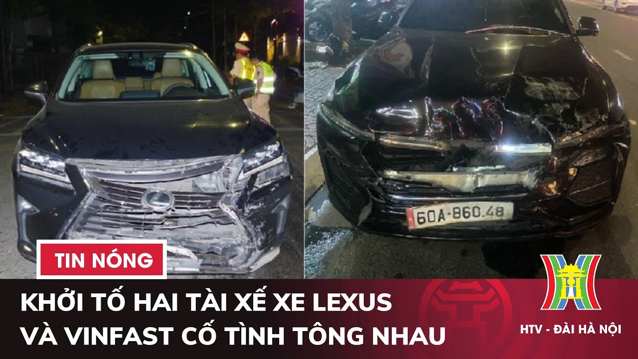 Khởi tố hai tài xế xe Lexus và Vinfast cố tình tông nhau giữa ngã tư | Tin nóng nhất hôm nay