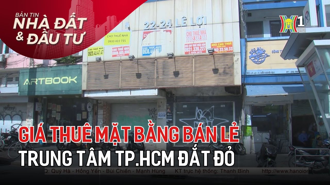 Giá thuê mặt bằng bán lẻ tại trung tâm TP.HCM đắt đỏ | Tin tức