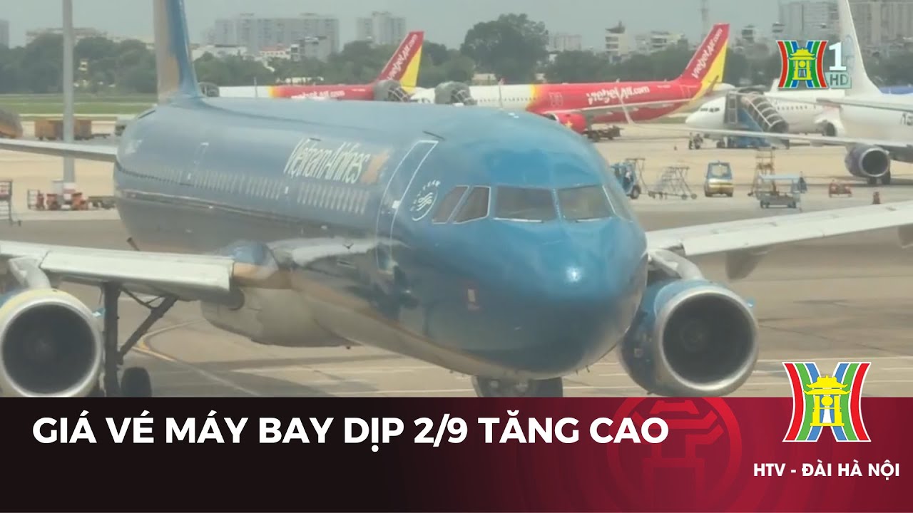 Giá vé máy bay dịp 2/9 tăng cao | Tin tức