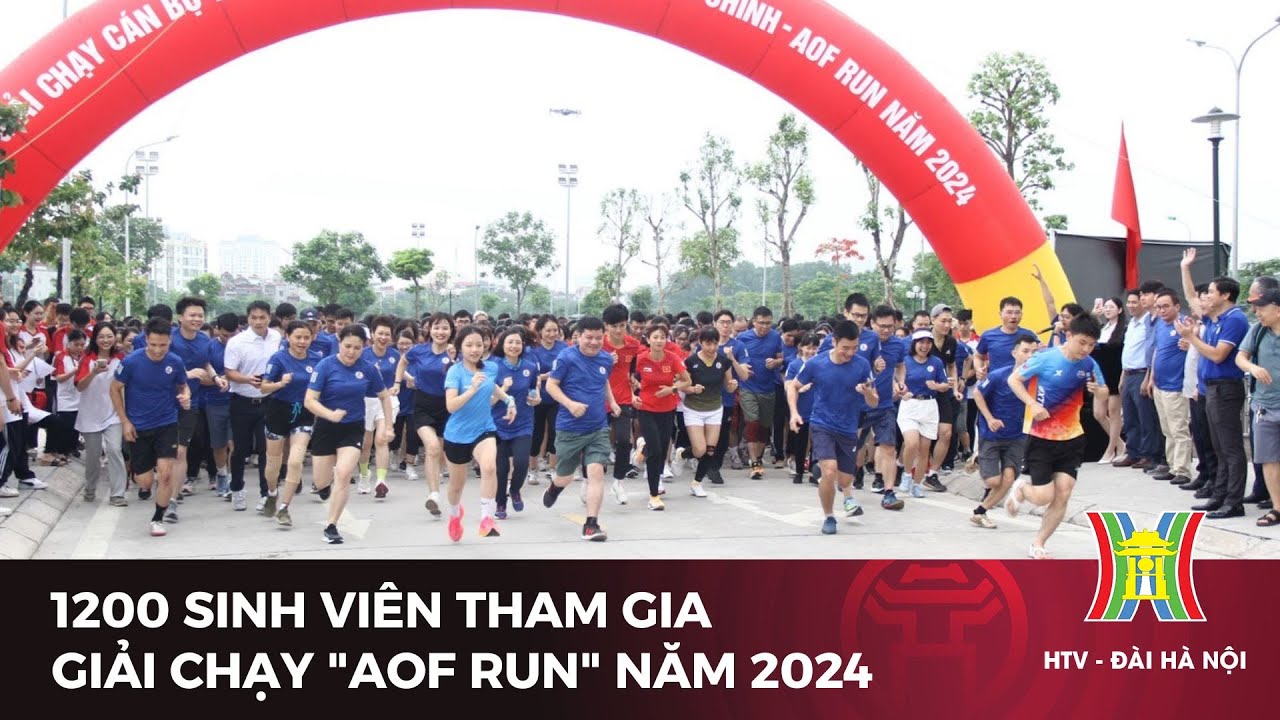 1200  sinh viên  tham gia giải chạy "AOF run"  năm 2024 | Tin tức mới nhất hôm nay