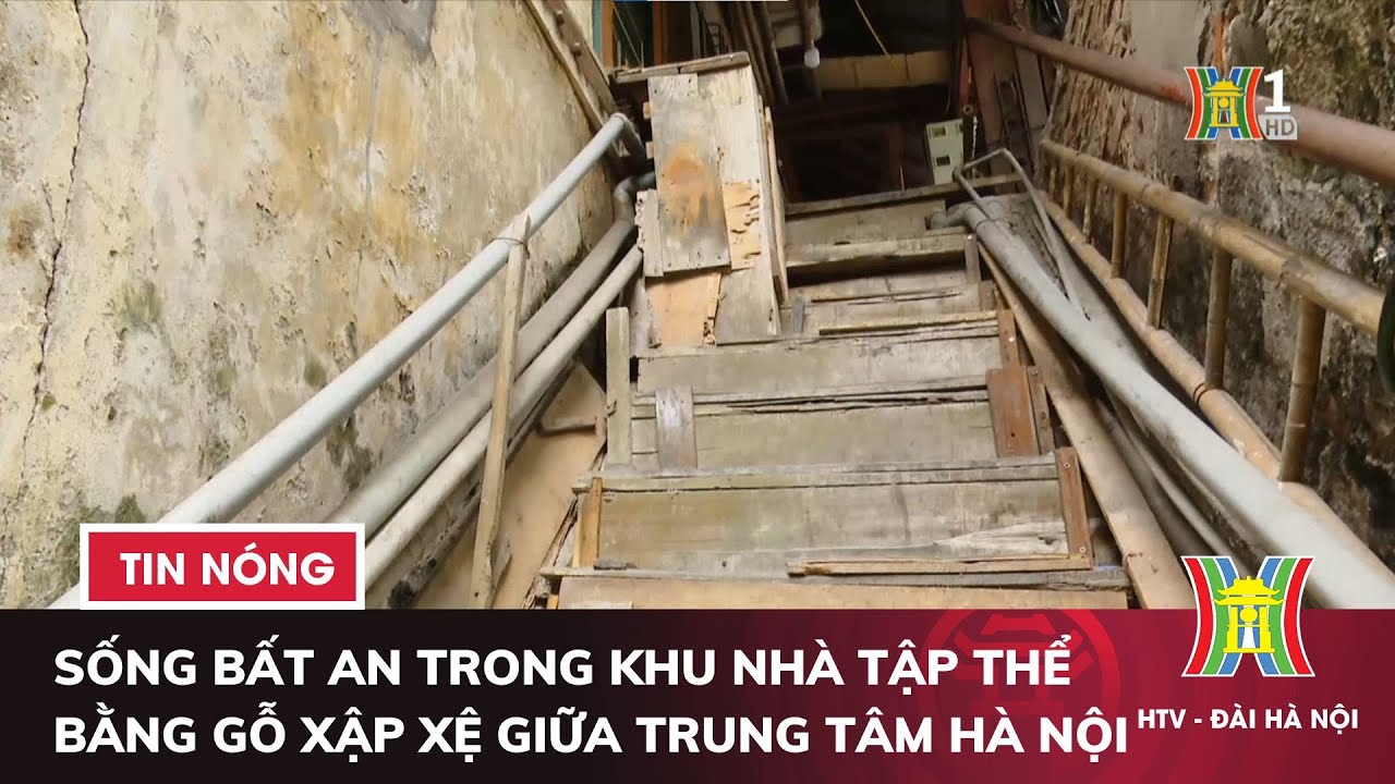 Sống bất an trong khu nhà tập thể bằng gỗ xập xệ giữa trung tâm Hà Nội | Tin tức