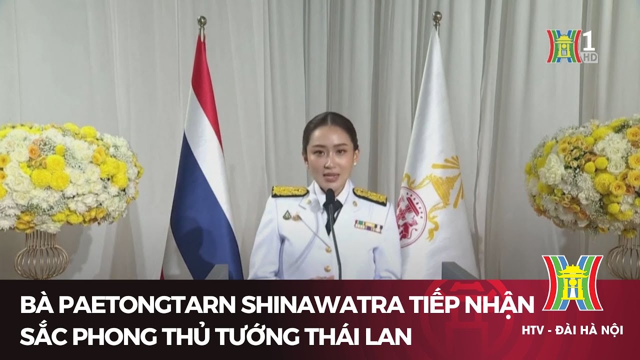 Bà Paetongtarn Shinawatra tiếp nhận sắc phong thủ tướng Thái Lan | Tin tức | Tin quốc tế