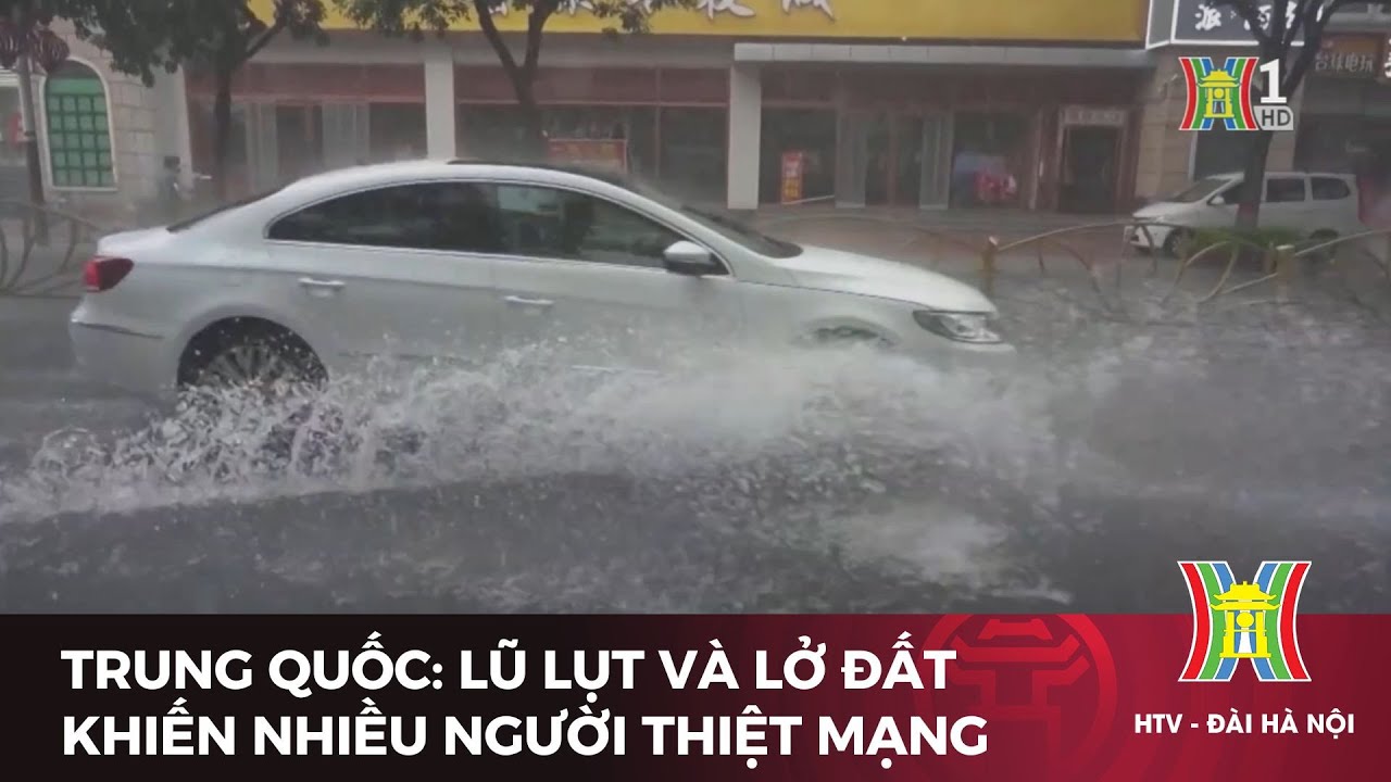 Trung Quốc: Lũ lụt và lở đất khiến nhiều người thiệt mạng | Tin tức | Tin quốc tế