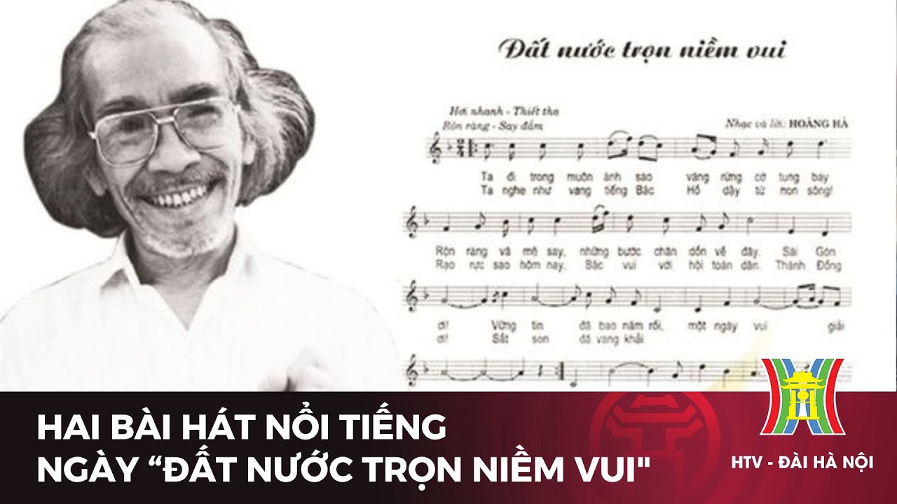 Hai bài hát nổi tiếng ngày “Đất nước trọn niềm vui" | Tin tức mới nhất hôm nay