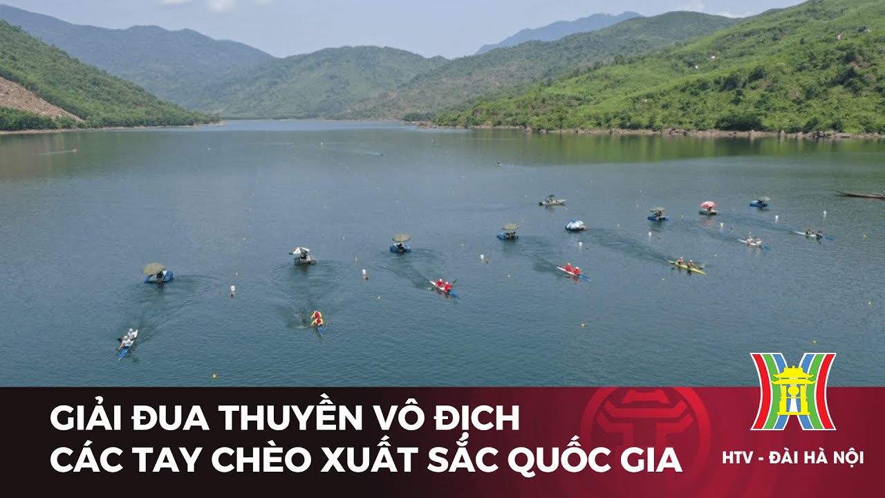 Giải đua thuyền vô địch các tay chèo xuất sắc Quốc gia  | Tin tức mới nhất hôm nay