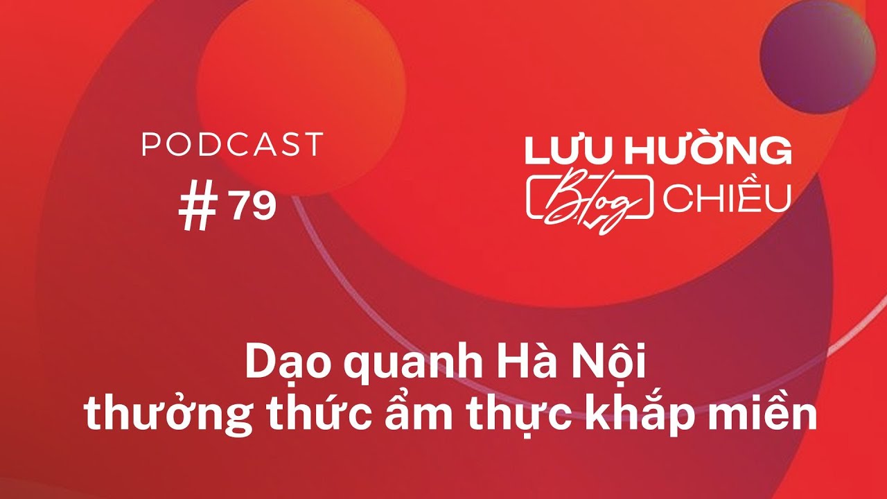 Dạo quanh Hà Nội thưởng thức ẩm thực khắp miền | Lưu Hường Blog