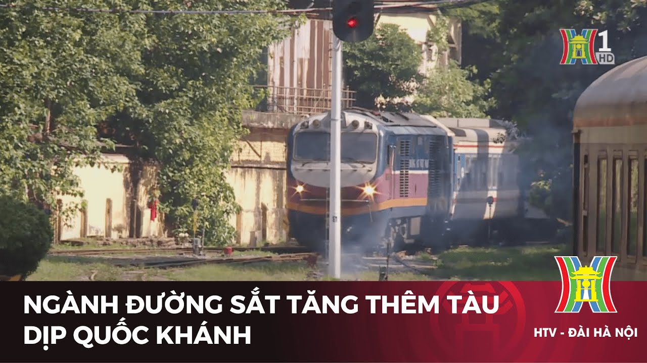 Ngành Đường sắt tăng thêm tàu trong dịp nghỉ lễ Quốc khánh | Tin tức