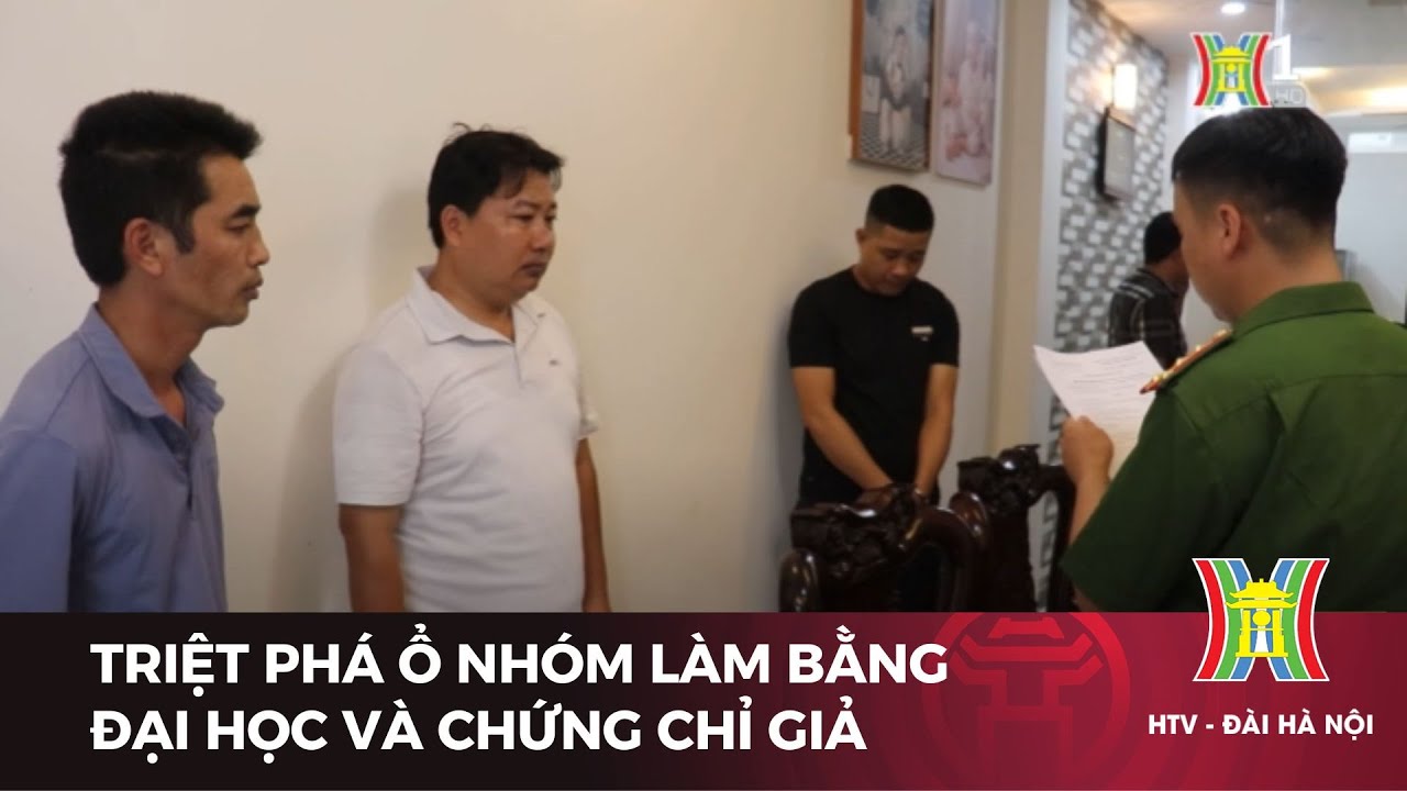 Triệt phá ổ nhóm làm bằng Đại học và chứng chỉ giả | Tin tức