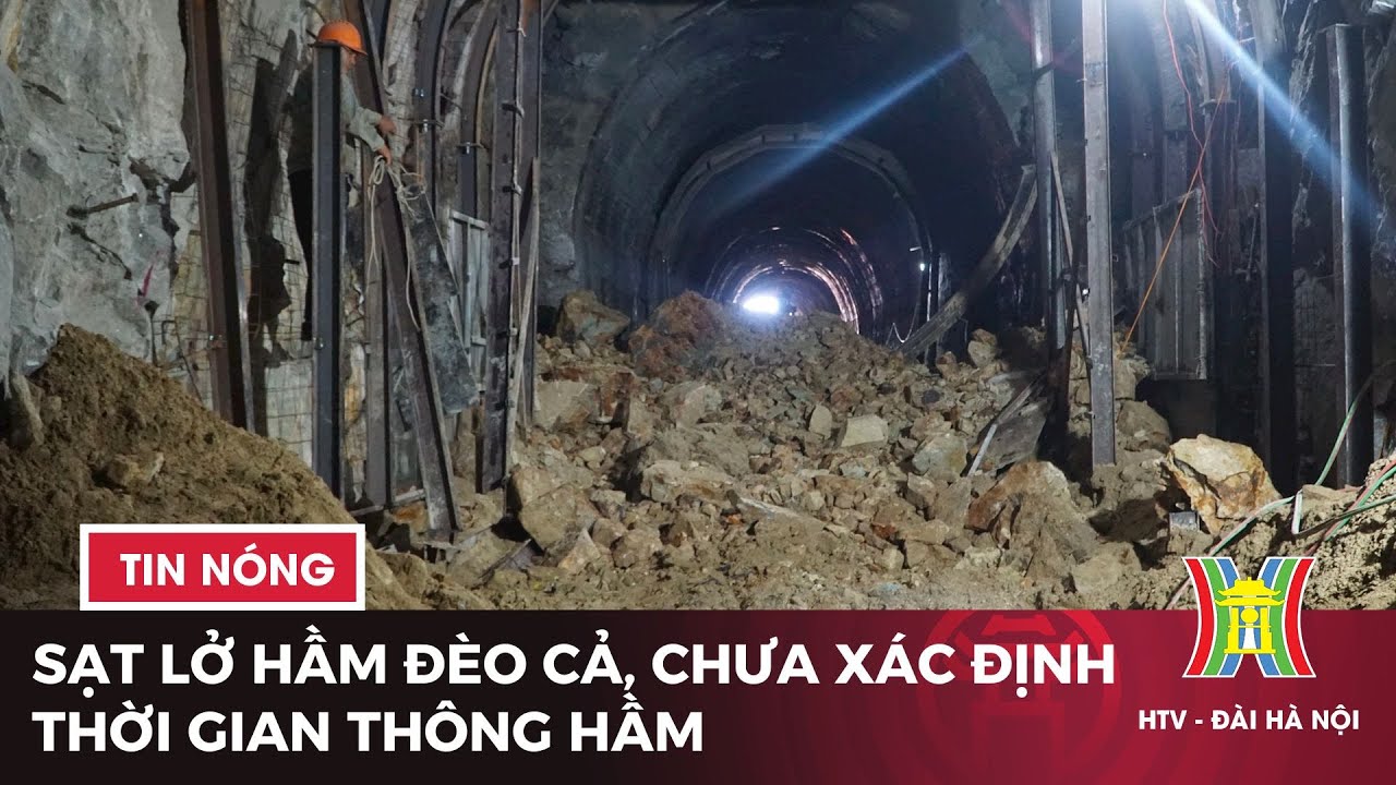 Sạt lở hầm Đèo Cả, chưa xác định thời gian thông hầm | Tin tức mới nhất hôm nay