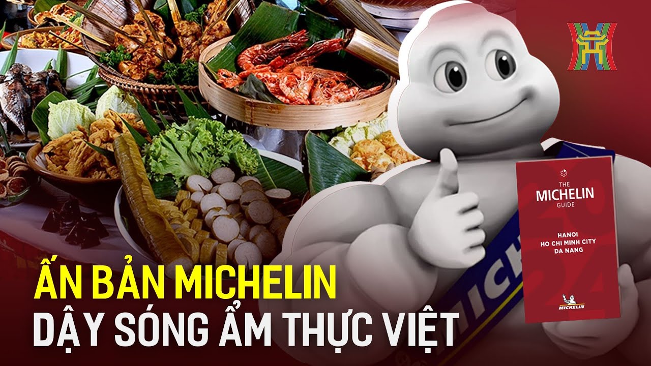 Michelin dậy sóng ẩm thực Việt | Hà Nội 18:00