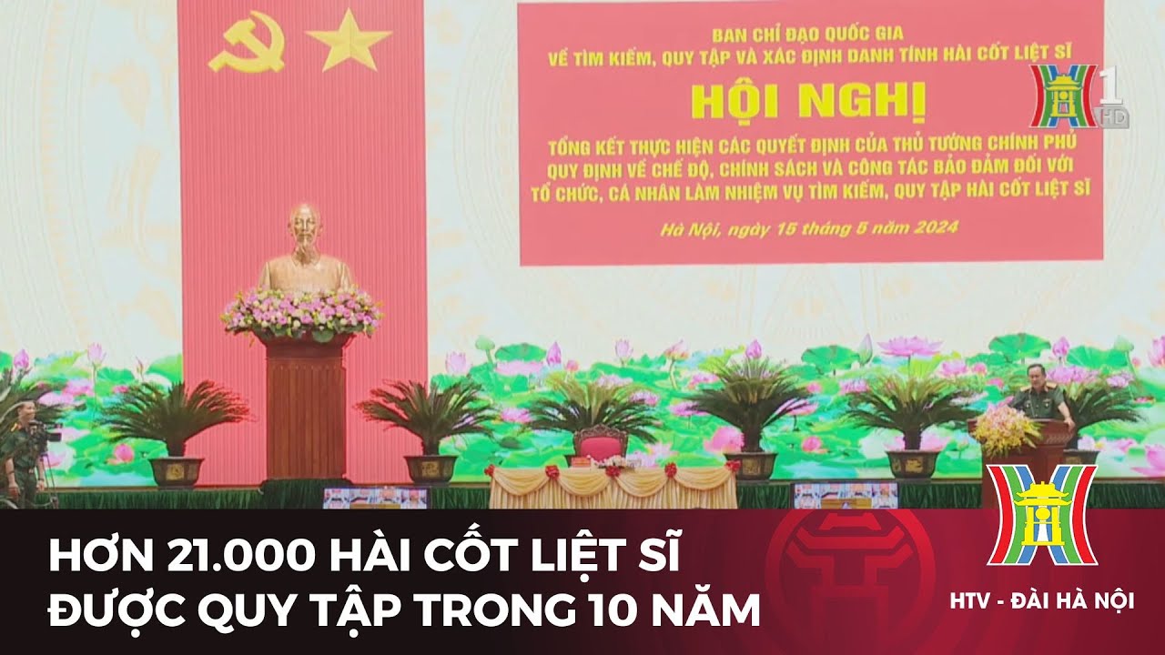 Hơn 21.000 hài cốt liệt sĩ được quy tập trong 10 năm | Tin tức mới nhất hôm nay