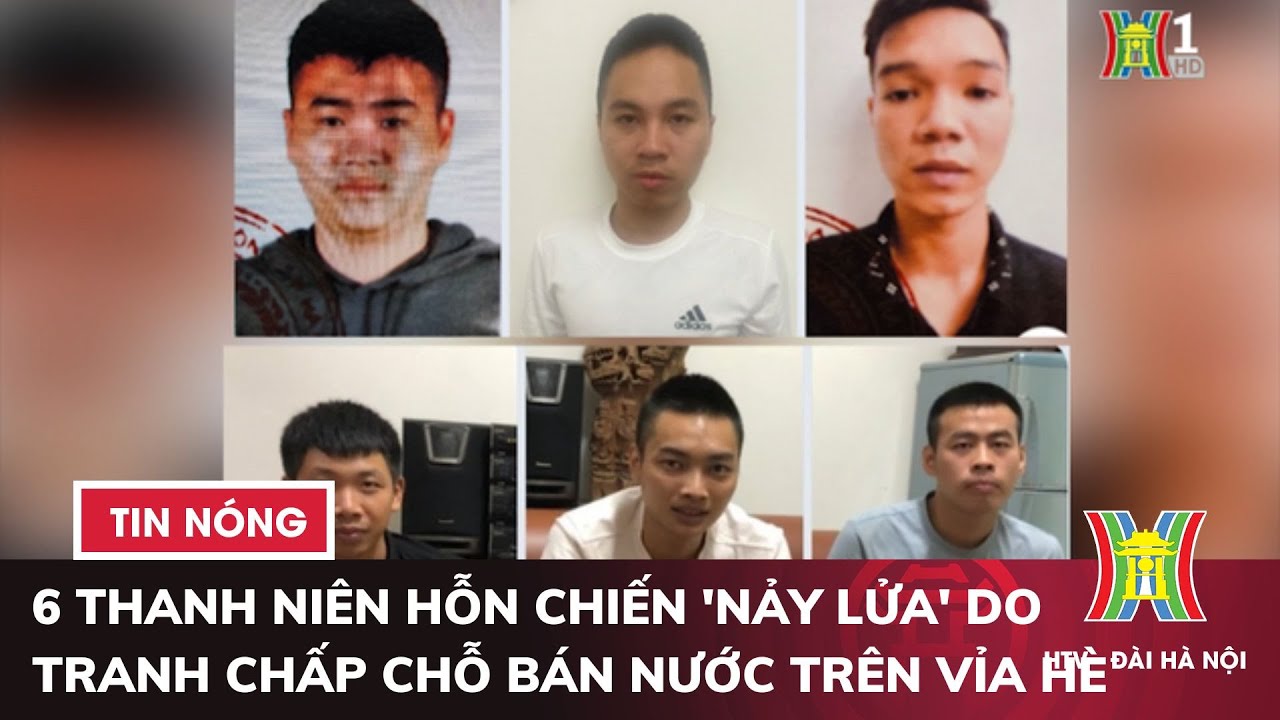 6 thanh niên hỗn chiến 'nảy lửa' do tranh chấp chỗ bán nước trên vỉa hè | Tin tức