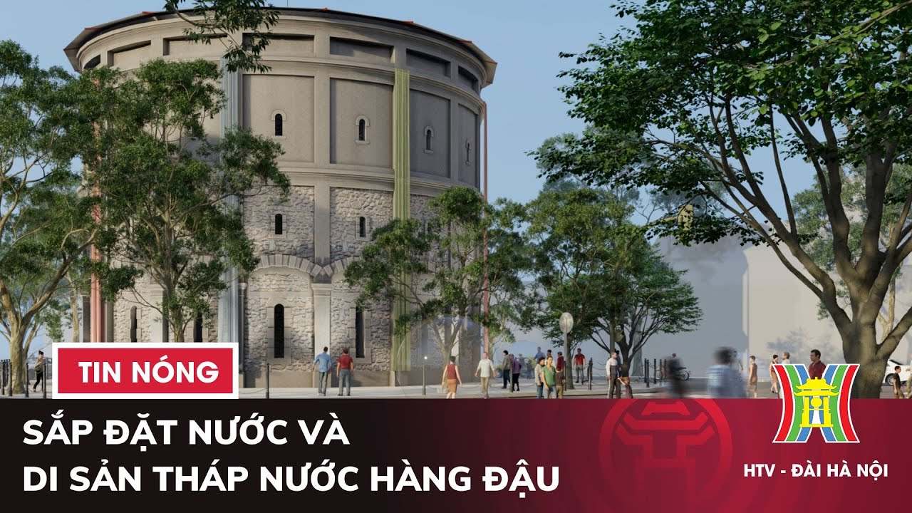 Sắp đặt nước và di sản tháp nước hàng đậu  | Tin tức